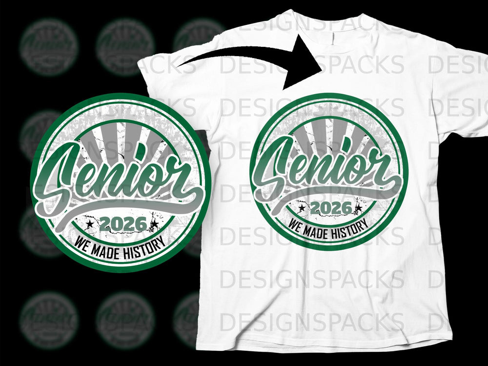 "Senior 2026 We Made History" design on a white t-shirt.
