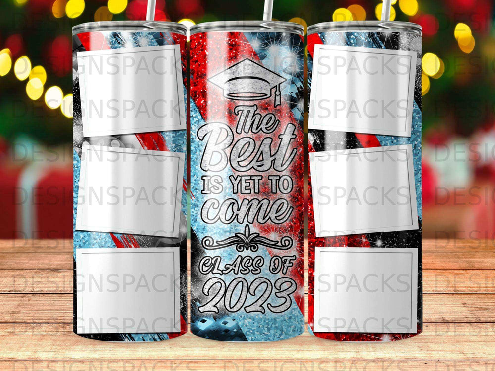 Tumbler with "The Best is Yet to Come Class of 2023" and glitter.