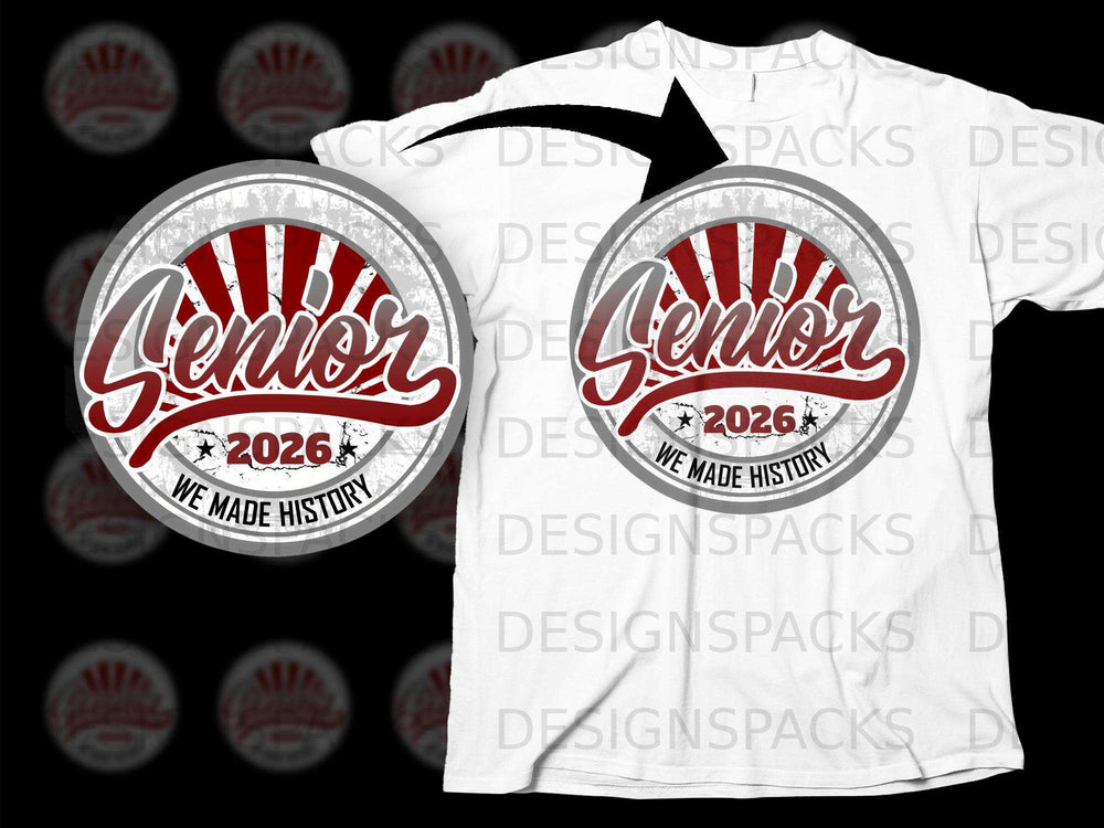 Senior Class of 2026 We Made History graphic on a white t-shirt.