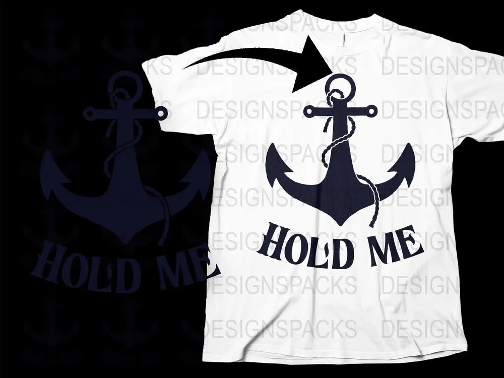 Anchor Graphic T-Shirt, Nautical Hold Me Print, Casual Unisex White Tee, Stylish Summer Fashion Top, Gift for Sailors