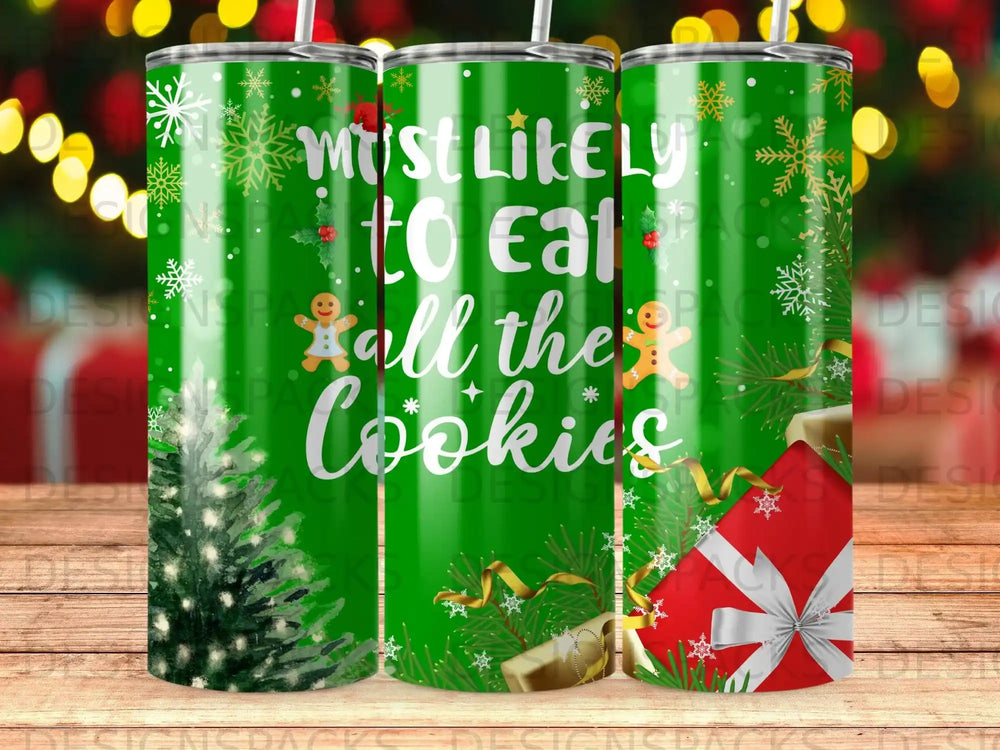 Green tumbler with "Must likely to eat all the cookies" text and Christmas motifs.