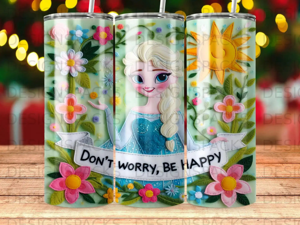 Elsa from Frozen on a tumbler with flowers and the text "Don't worry, be happy".