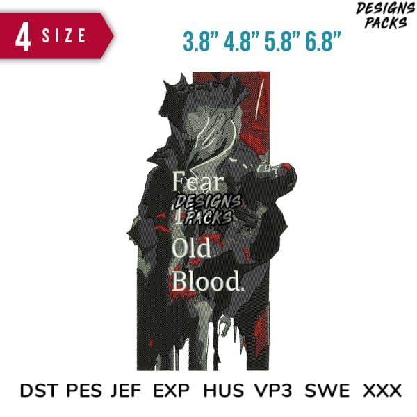 Fear Old Blood embroidery design in 4 sizes, DST PES JEF formats for instant download