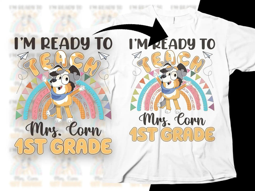 I'm Ready to Teach Mrs. Corn 1st Grade t-shirt design with cartoon dog and rainbow