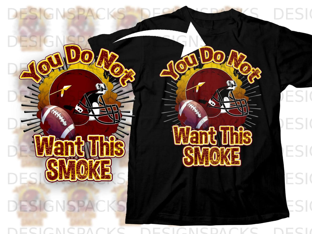 Black t-shirt with maroon football helmet, ball, and text "You Do Not Want This Smoke".
