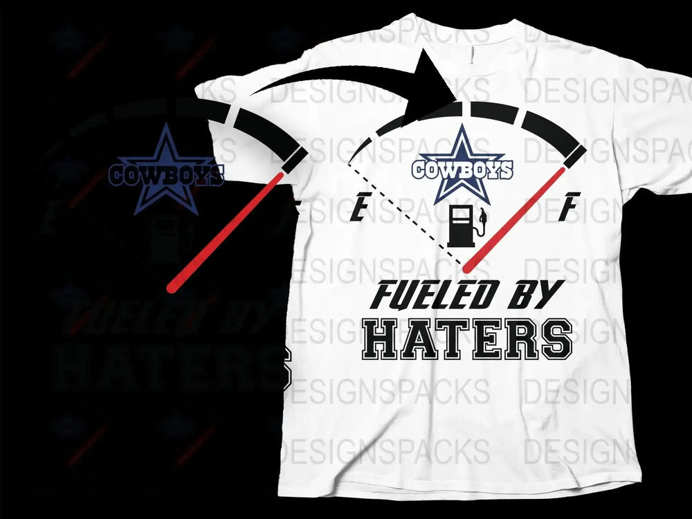 Cowboys fueled by haters t-shirt design with fuel gauge graphic
