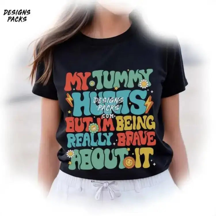Funny My Tummy Hurts Being Really Brave Sublimation Png Design
