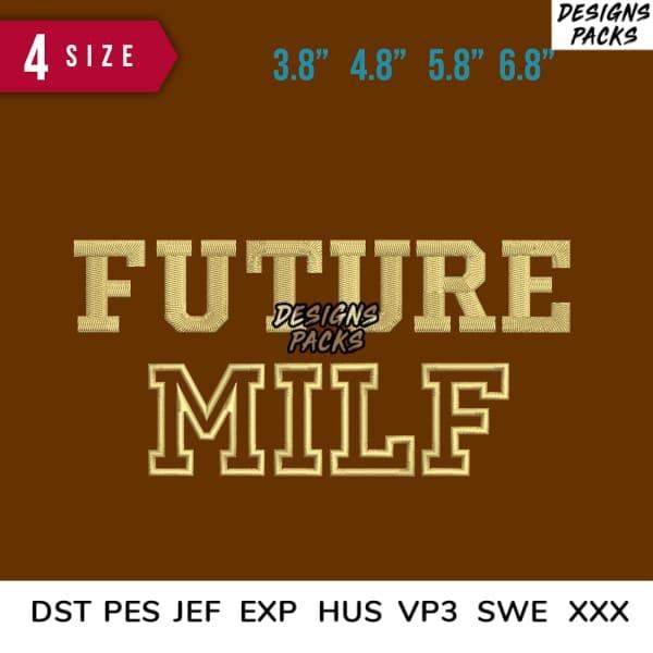 Embroidery design 'FUTURE MILF' in gold thread, available in 4 sizes, compatible with DST PES JEF formats