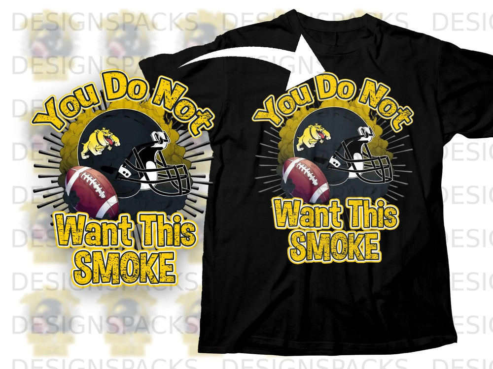 Black t-shirt with football helmet, bulldog, and text "You Do Not Want This Smoke".