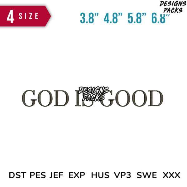 God Is Good embroidery design in 4 sizes, DST PES JEF formats, print-ready for DTG or DTF