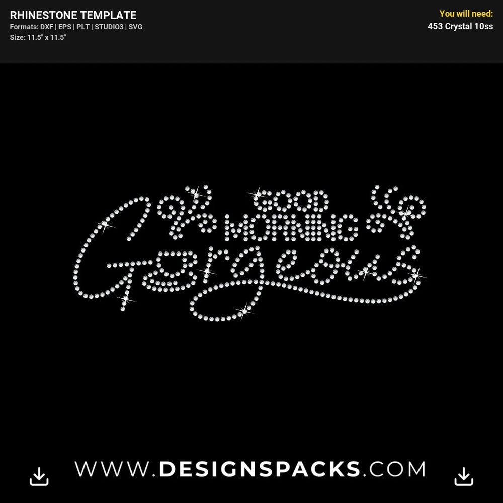 Good Morning Gorgeous Rhinestone Digital Template