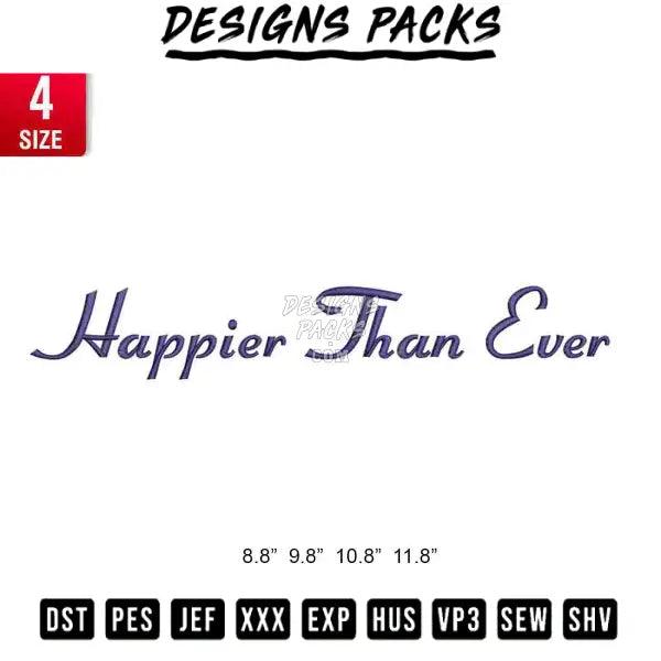 Happier Than Ever Embroidery Design 