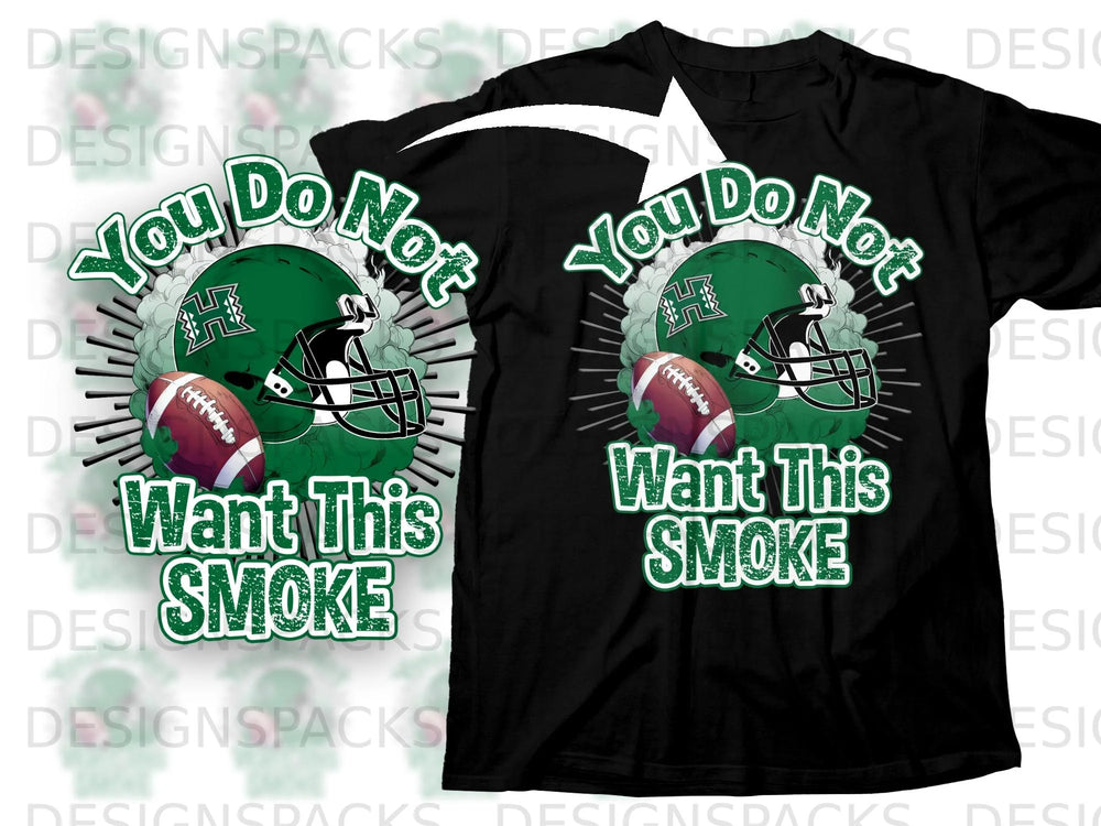 Black t-shirt with green football helmet and text "You Do Not Want This SMOKE".
