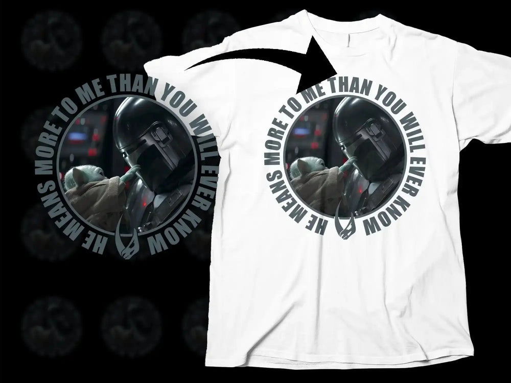 He Means More to Me Than You Will Ever Know Png Digital Download