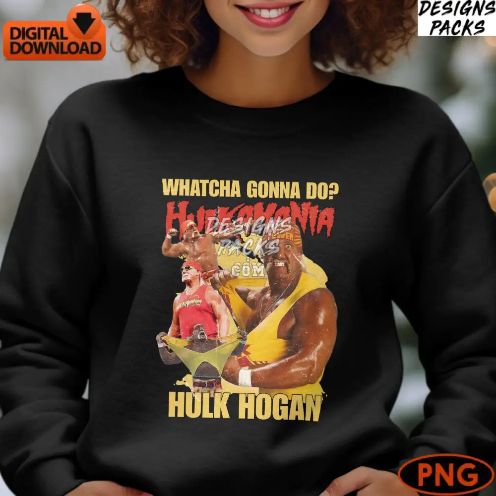 Hulk Hogan Whatcha Gonna Do Png Instant Download Wrestling Legend Retro