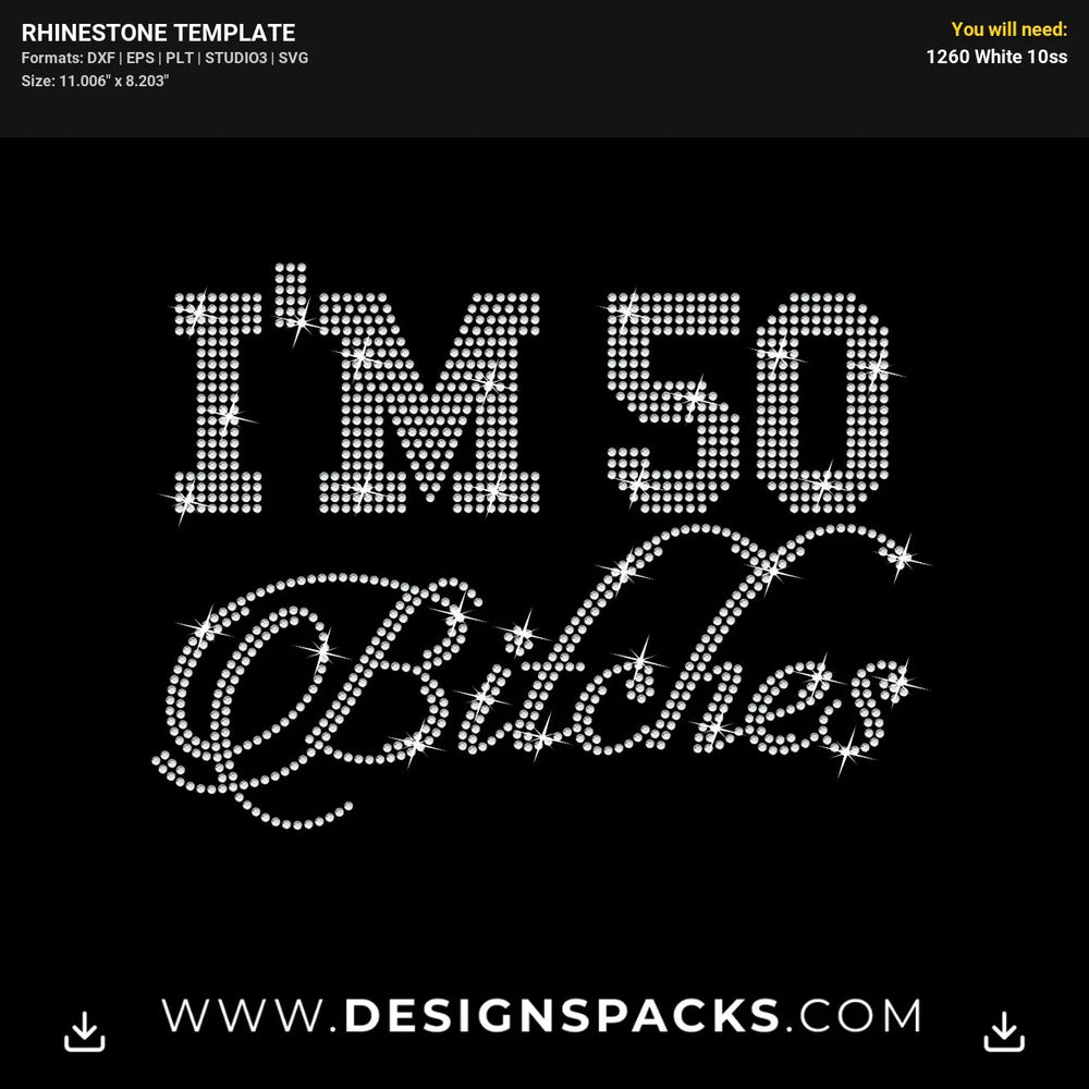 I Am 50 Bitches Rhinestone Digital Template