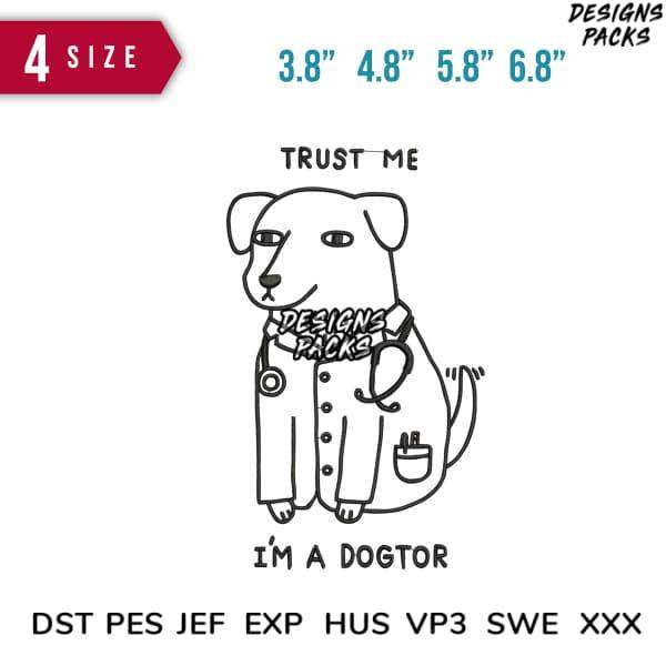 Dog wearing doctor coat with 'Trust Me I'm a Dogtor' text, print-ready embroidery design