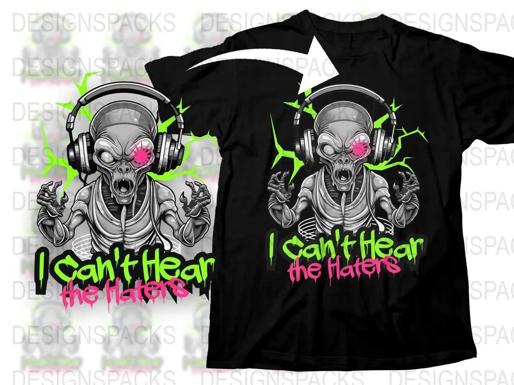 I Can't Hear The Haters Vibrant Graphic Png Digital Download