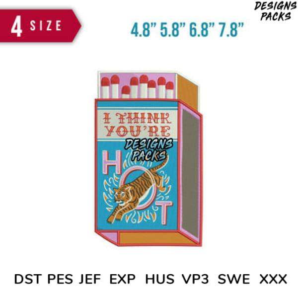 Embroidery design of matchbox with tiger & 'I Think You're Hot' text, available in PES, DST, JEF formats