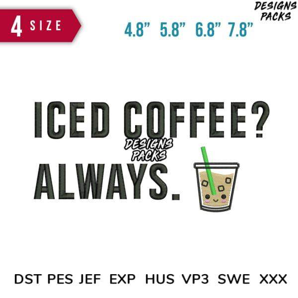 Iced Coffee Always tumbler wrap design with 4 sizes, print-ready formats for embroidery and DTG