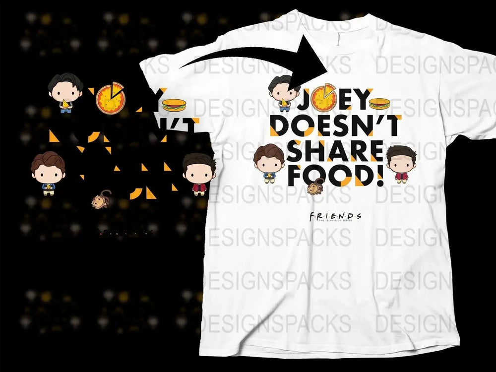 Iconic Joey Doesn't Share Food Friends Png Digital Download