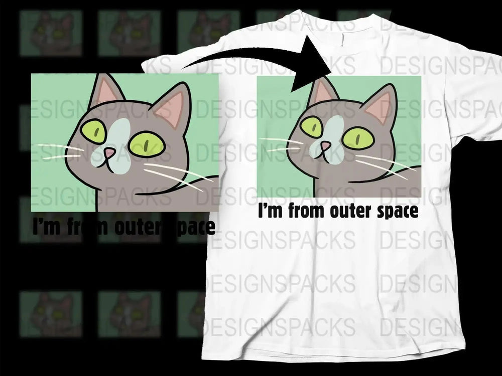 I'm From Outer Space Cat Graphic Png Digital Download
