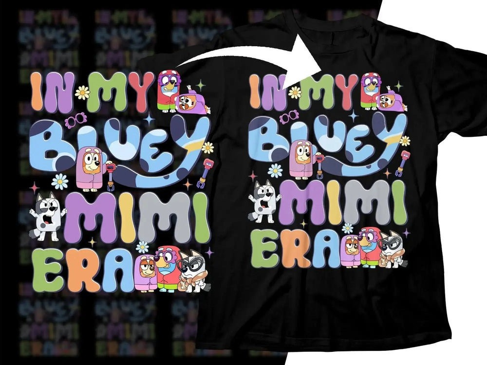 In My Bluey Mimi Era t-shirt design with colorful cartoon characters and flowers