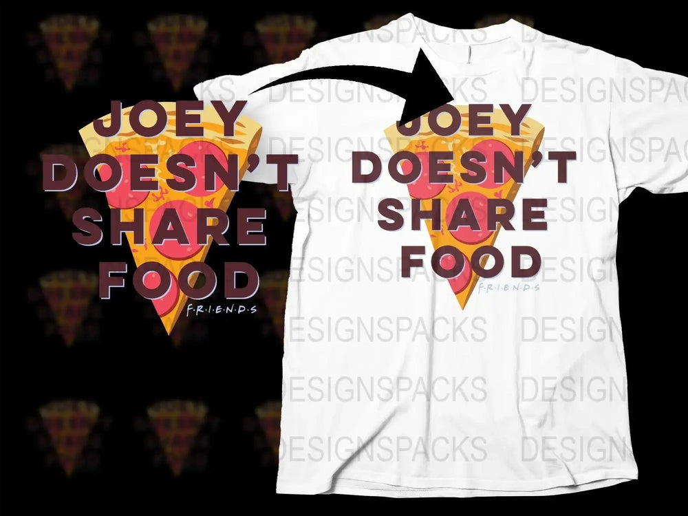 Joey Doesn't Share Food Friends Png Digital Download