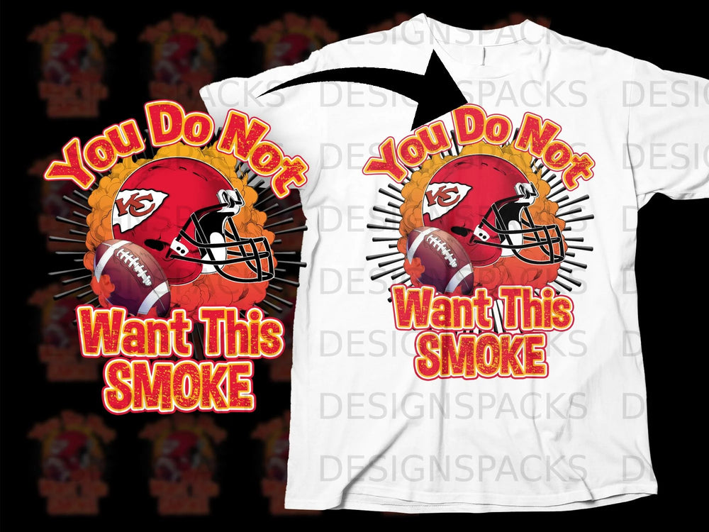 Kansas City Chiefs helmet and football with "You Do Not Want This Smoke" text.