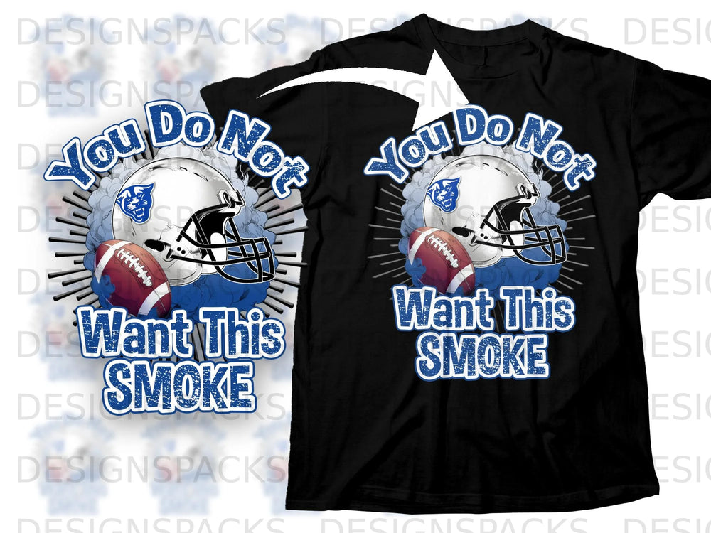 Black t-shirt graphic with football helmet, ball, and text "You Do Not Want This Smoke".
