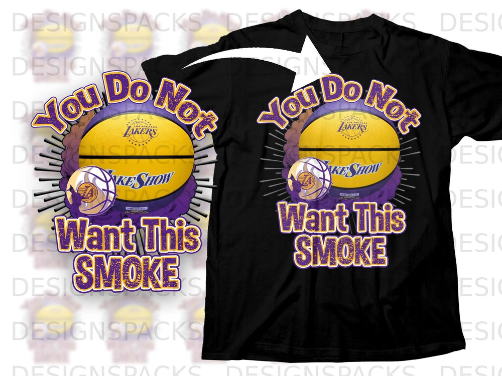 Black t-shirt graphic with text "You Do Not Want This Smoke" and Lakers basketball imagery.