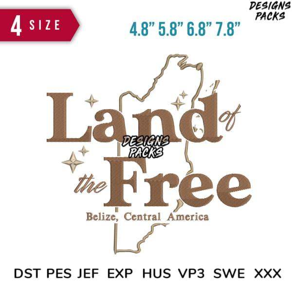 Land of the Free Belize embroidery design in 4 sizes, PES DST JEF formats for machine embroidery