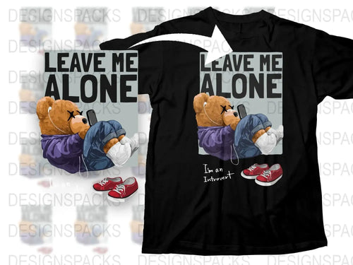 Leave Me Alone Teddy Bear with Sneakers Png Digital Download