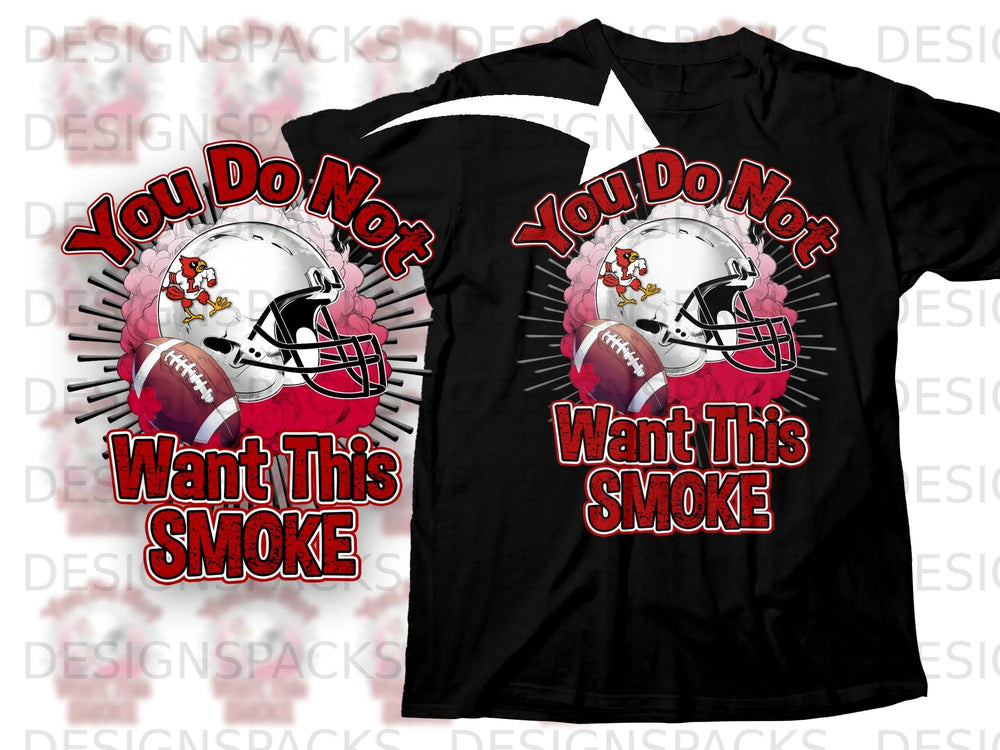 Black t-shirt with "You Do Not Want This Smoke" text and football helmet with cardinal logo.
