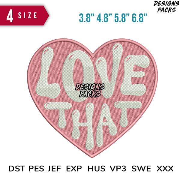 Pink heart embroidery design with 'LOVE THAT' text, available in 4 sizes and multiple file formats