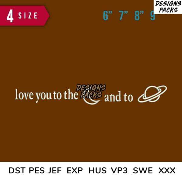 Love you to the moon and to Saturn design in 4 sizes, DTF/DTG & embroidery formats