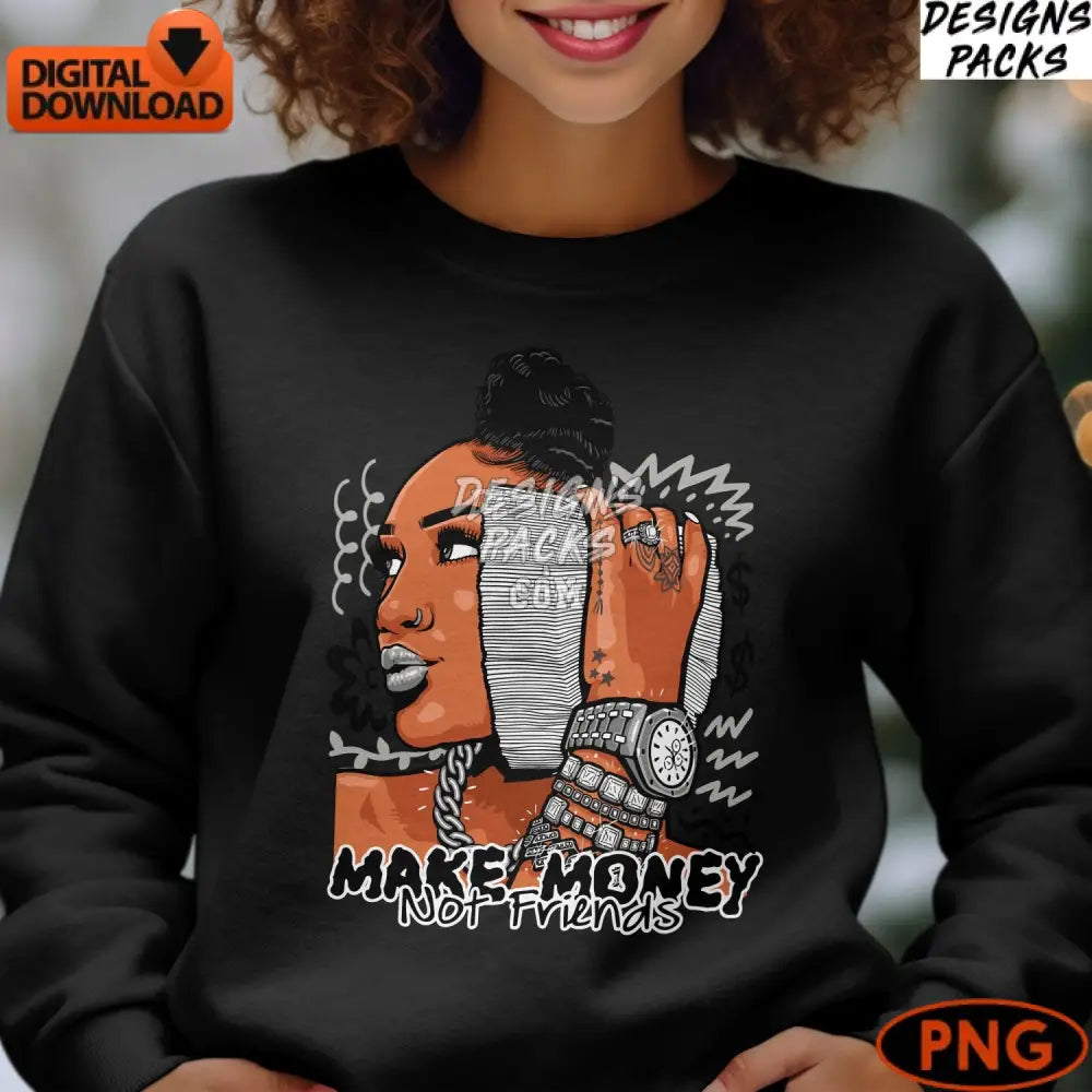 Make Money Not Friends Urban Art Digital Png File Instant Download Street Style Graphic Feminine