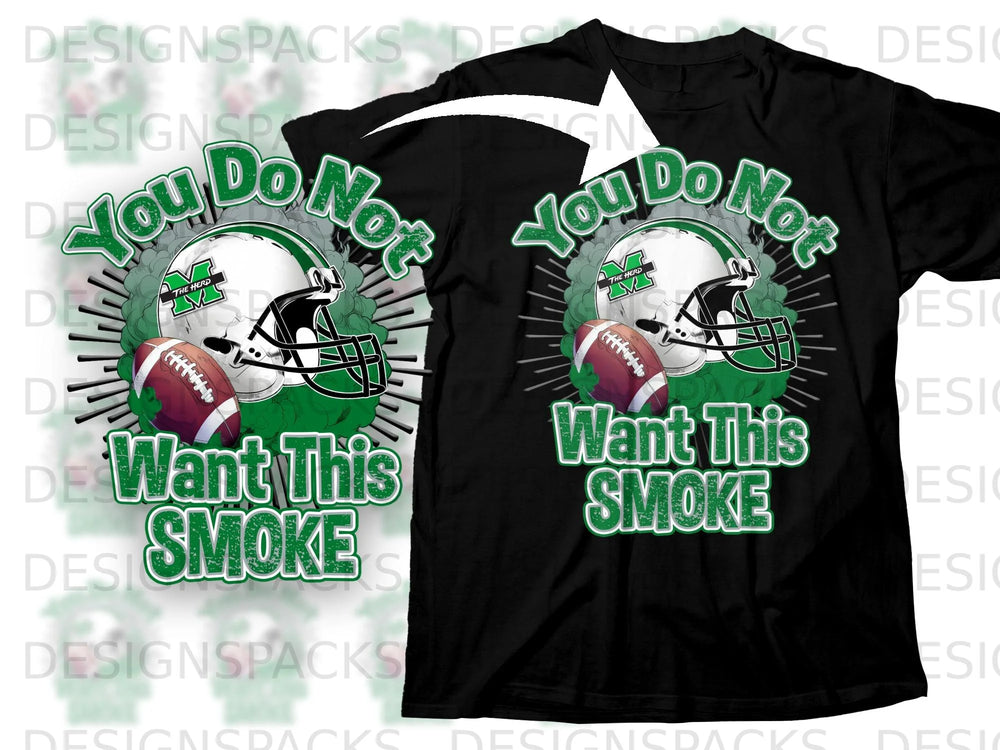 Black t-shirt with green text "You Do Not Want This Smoke" and football helmet graphic.