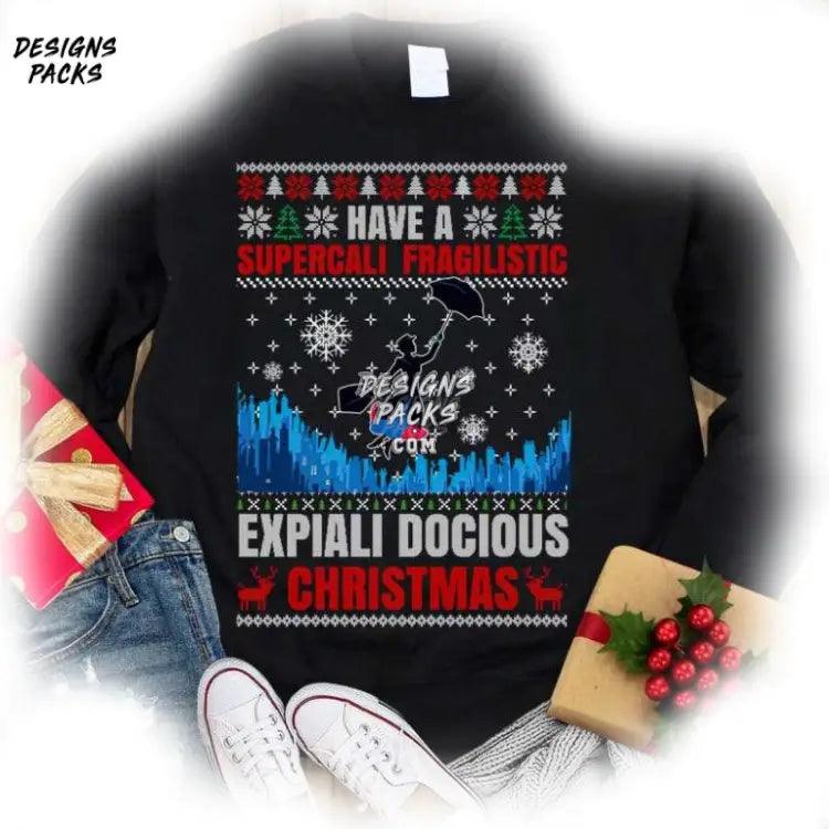 Mary Poppins Have Supercali Fragilistic Expiali Docious Christmas Ugly Png Design