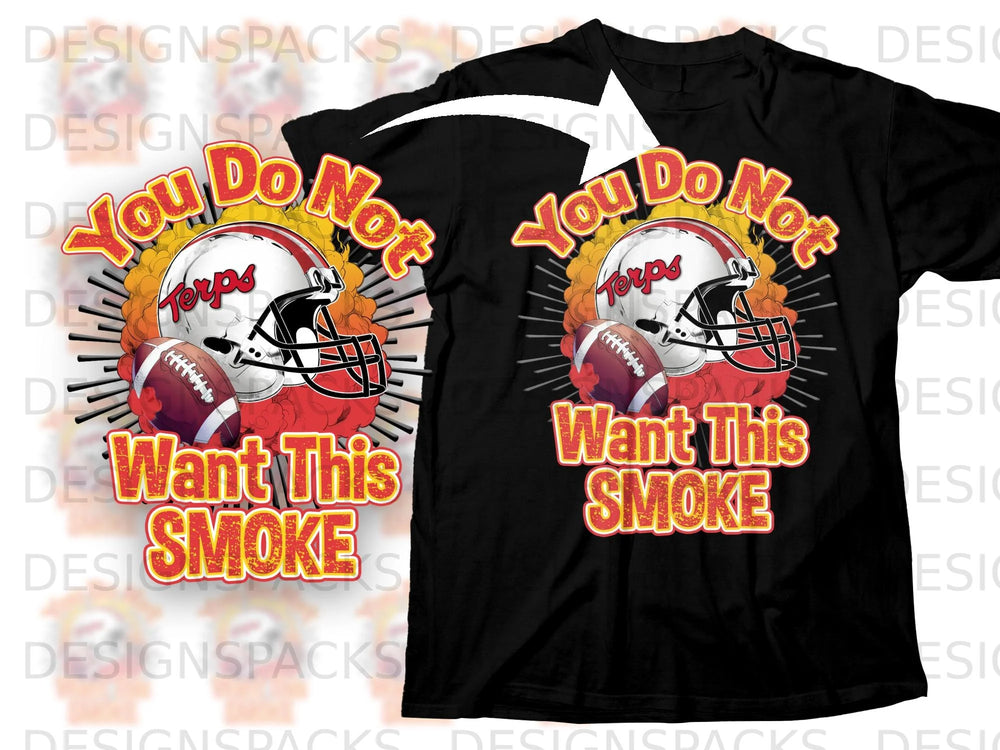 Black t-shirt with football helmet, football, and text "You Do Not Want This Smoke".