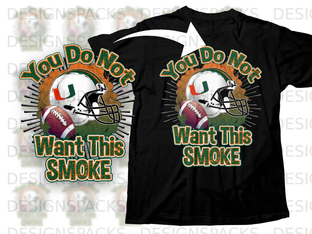 Black t-shirt with "You Do Not Want This Smoke" text and football graphics.