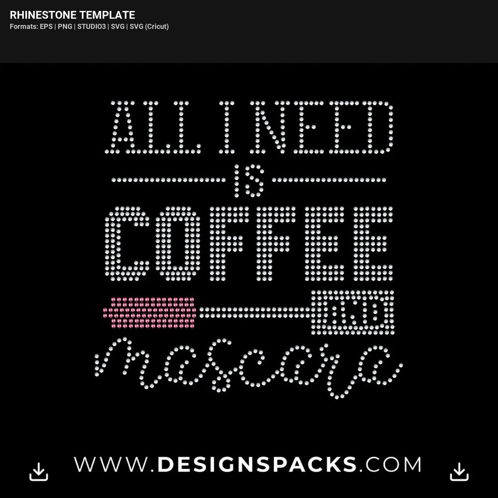 Need Coffee Mask Rhinestone Digital Template