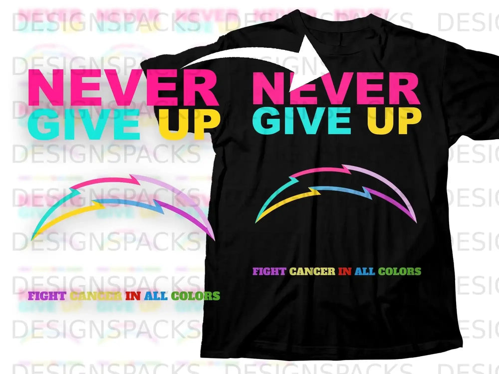 Never Never Give Up Fight Cancer In All Colors product type