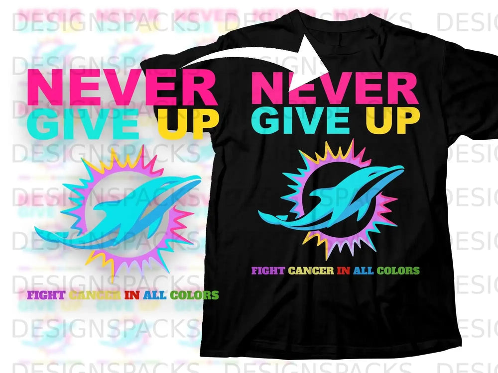 Never Give Up Dolphin Fight Cancer In All Colors product type