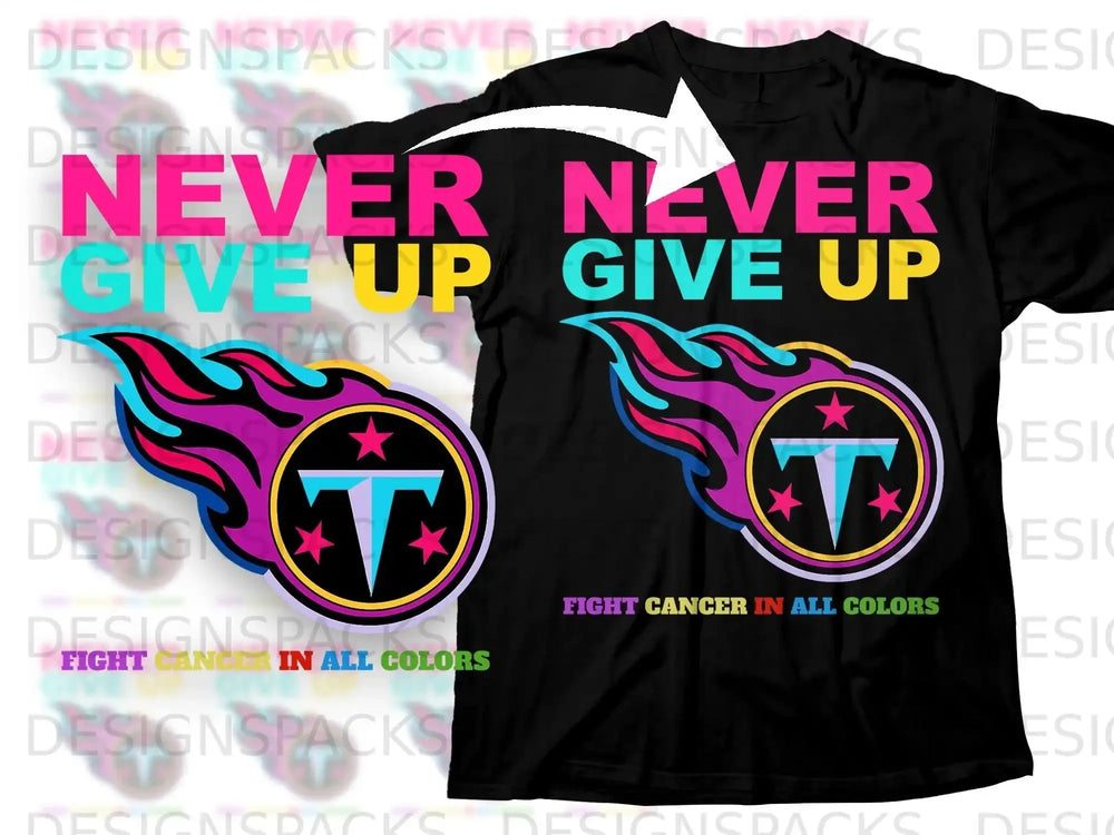 NEVER GIVE UP FIGHT CANCER IN ALL COLORS product type
