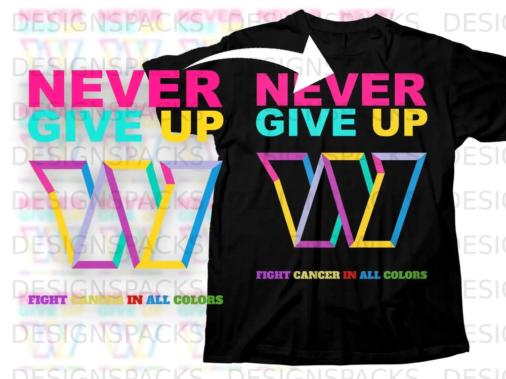 NEVER GIVE UP FIGHT CANCER IN ALL COLORS product type