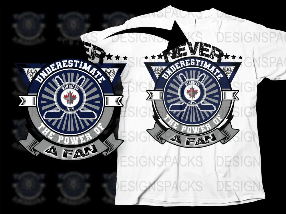 Never Underestimate the Power of a Fan Winnipeg Jets Png Digital Download
