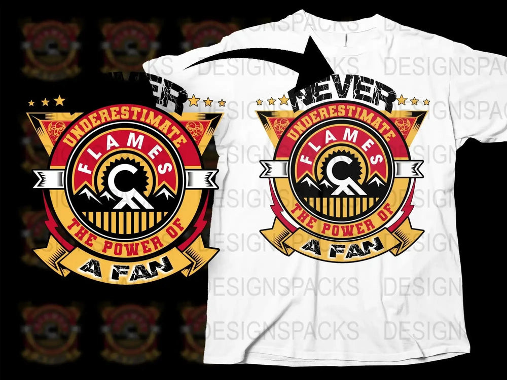 Never Underestimate the Power of Flames Fans Png Digital Download
