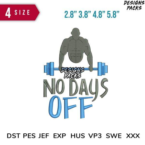 No Days Off gym design with muscular figure lifting barbell, available in 4 sizes and embroidery formats
