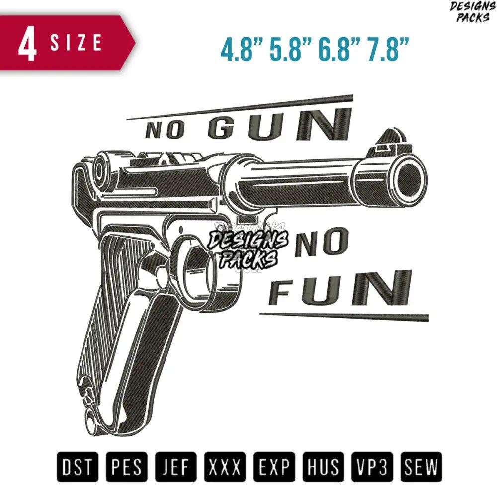 No Fun No Gun Embroidery Design